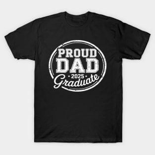 Proud Dad of 2025 Graduate Senior Dad 25 Graduation T-Shirt